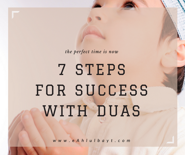 7 STEPS FOR SUCCESS WITH DUAS (4 min, good read)